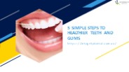 5 Simple Steps to Healthier Teeth and Gums