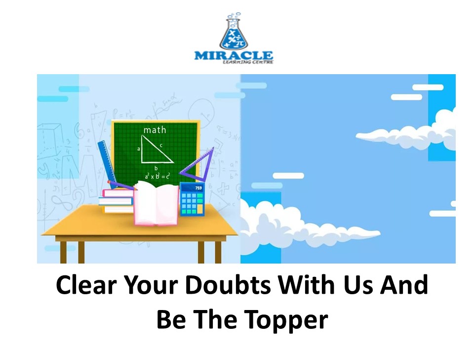 Clear Your Doubts With Us And Be The Topper