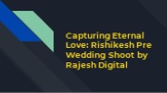 Rishikesh pre wedding shoot by Rajesh Digital