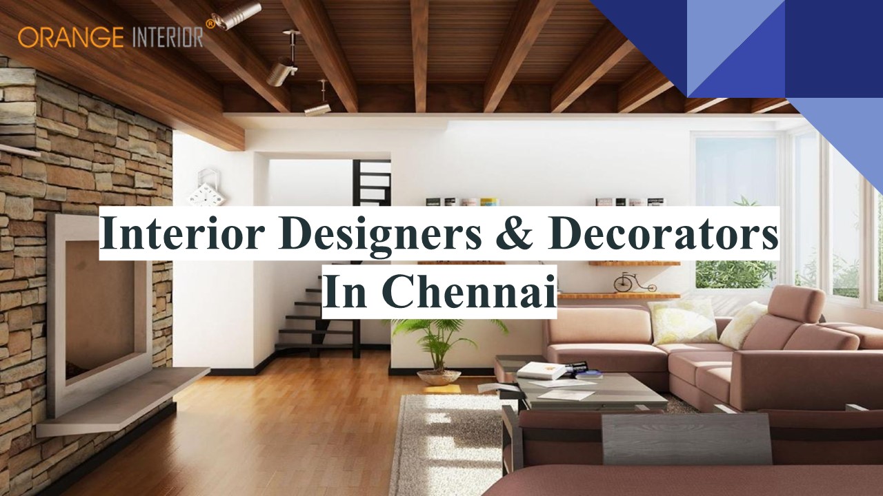 Best Interior Designers and Interior decorators In Chennai