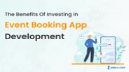 The Benefits of Investing in Event Booking App Development
