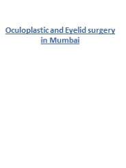 Oculoplastic and Eyelid surgery in Mumbai PowerPoint PPT Presentation