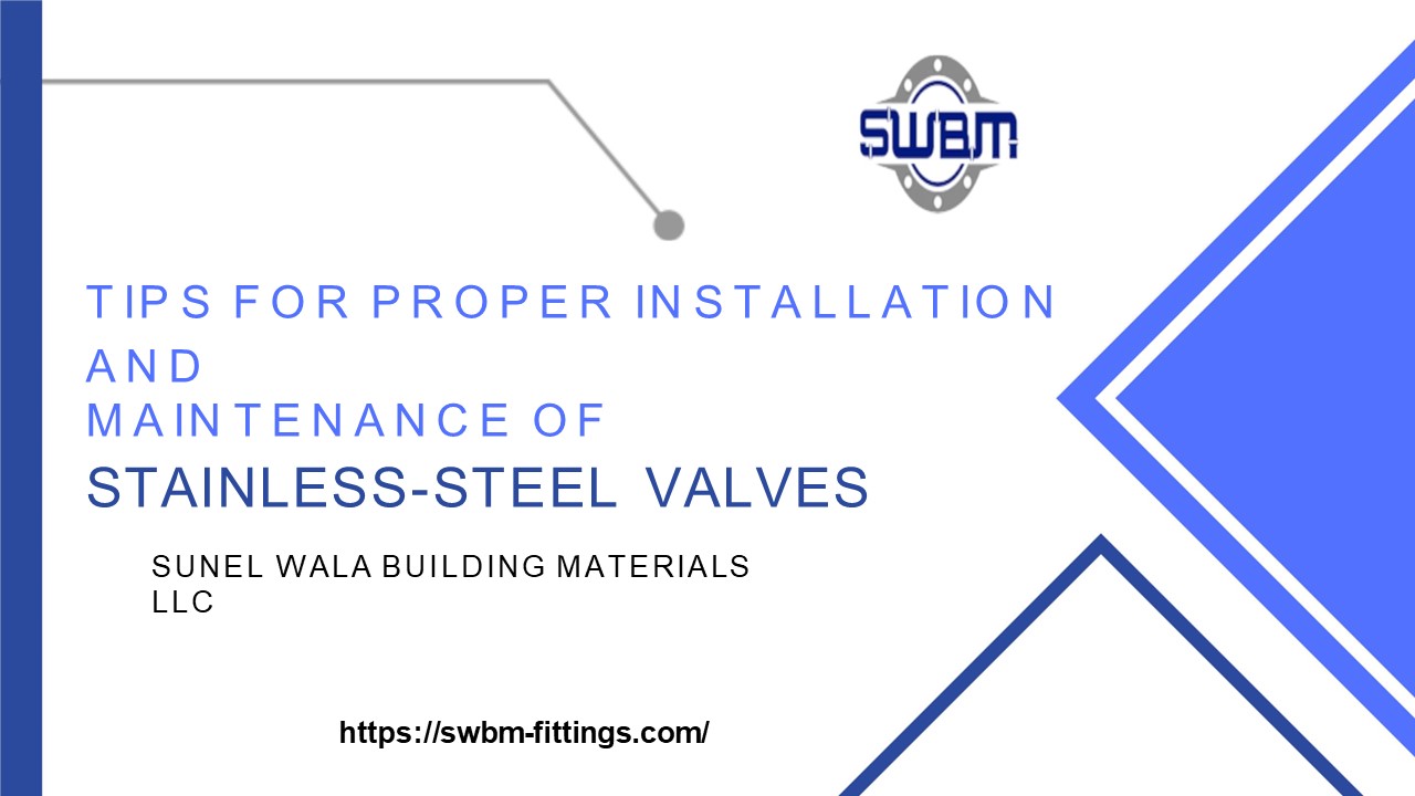 INSTALLATION AND MAINTENANCE OF STAINLESS-STEEL VALVES