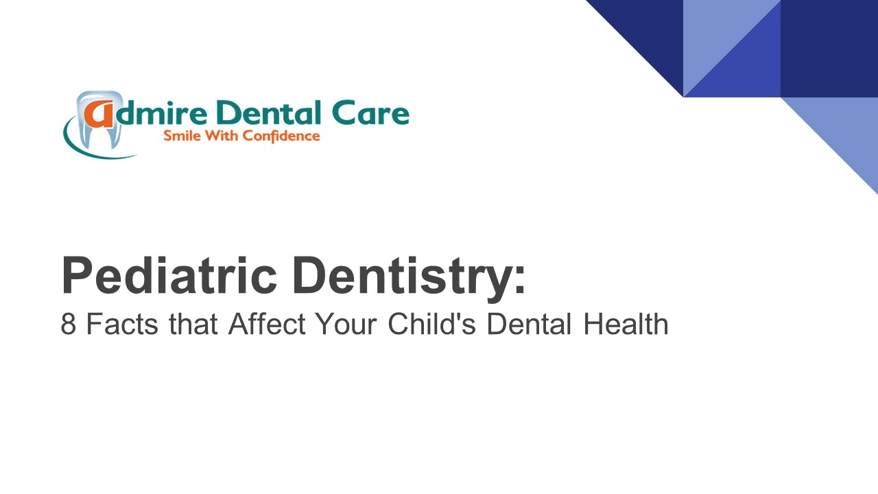 Pediatric Dentistry_8 Facts that Affect Your Child's Dental Health (1)