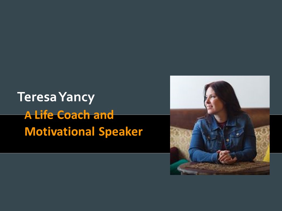 Teresa Yancy: A Life Coach and Motivational Speaker
