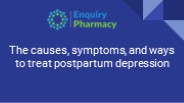 The causes, symptoms, and ways to treat postpartum depression