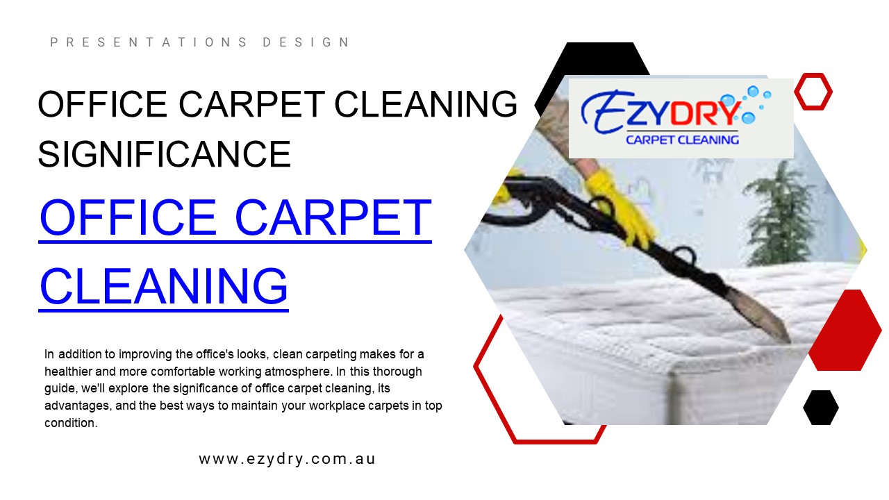 Office Carpet Cleaning Significance