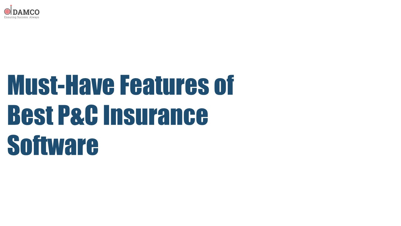 Must-Have Features of Best P&C Insurance Software