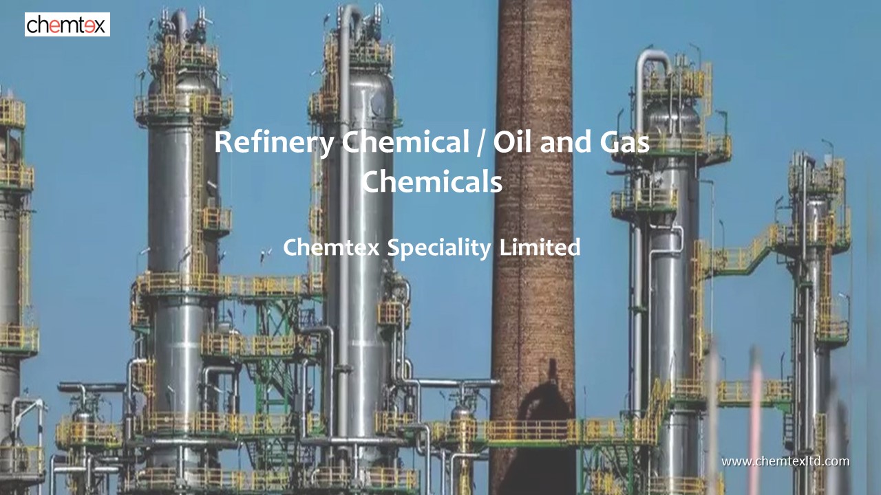 Refinery Chemicals Manufactured by Chemtex Speciality Limited