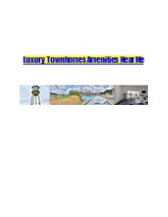 Luxury Townhomes Amenities Near Me