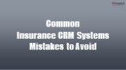 Common Insurance CRM Systems Mistakes to Avoid