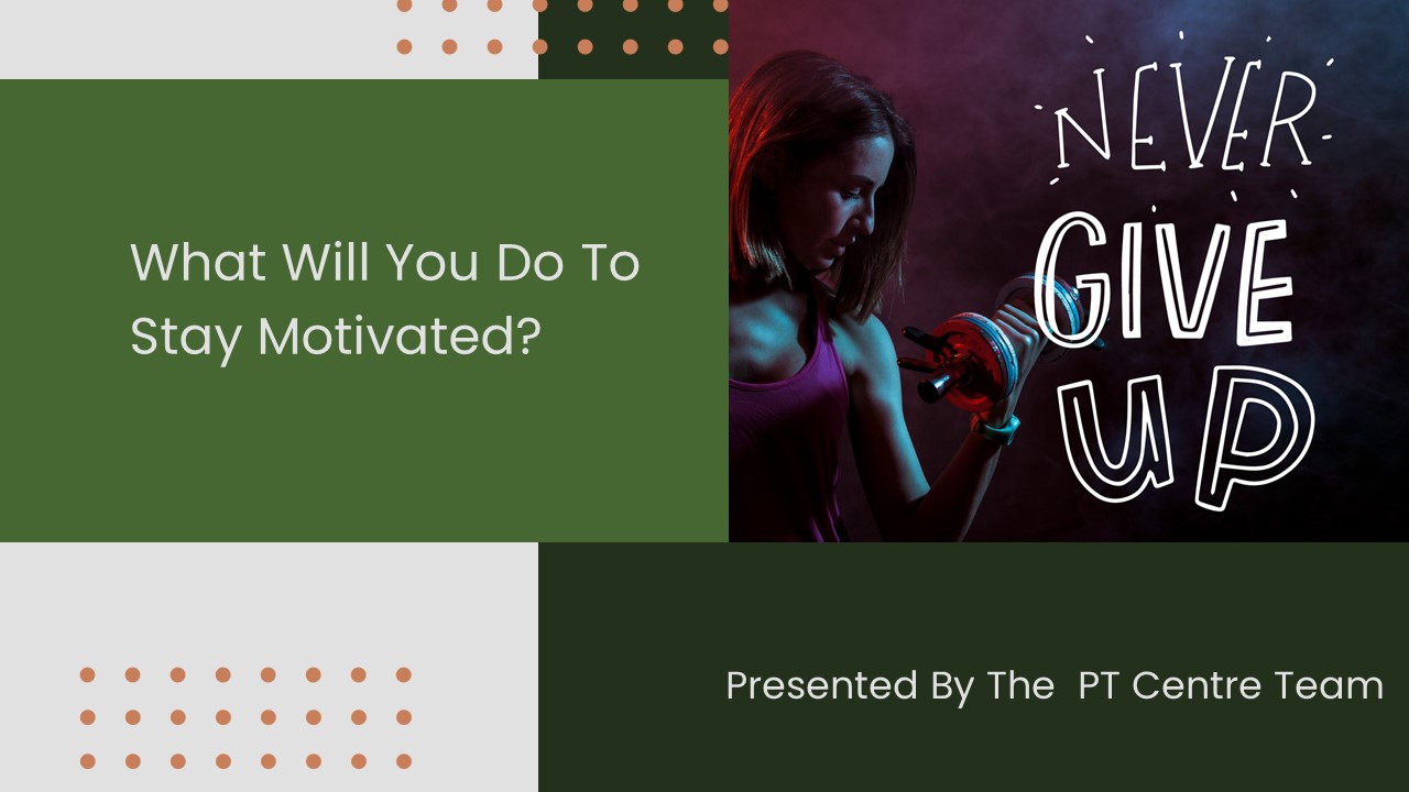 How To Stay Motivated with Personal Training