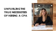 Unfurling The True Necessities Of Hiring A CPA