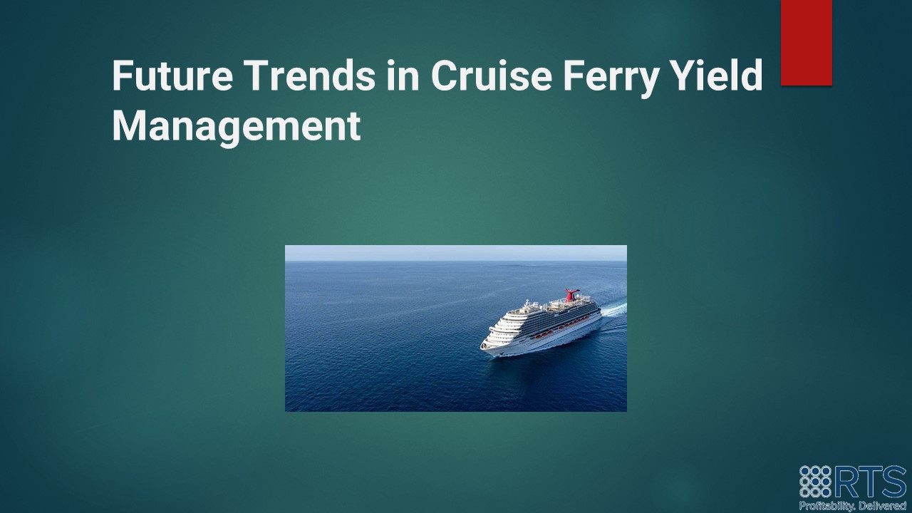Future Trends in Cruise Ferry Yield Management