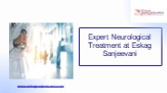 Expert Neurological Treatment at Eskag Sanjeevani