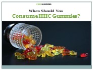When Should You Consume HHC Gummies?