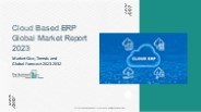 Cloud Based ERP Global Market Report 2023