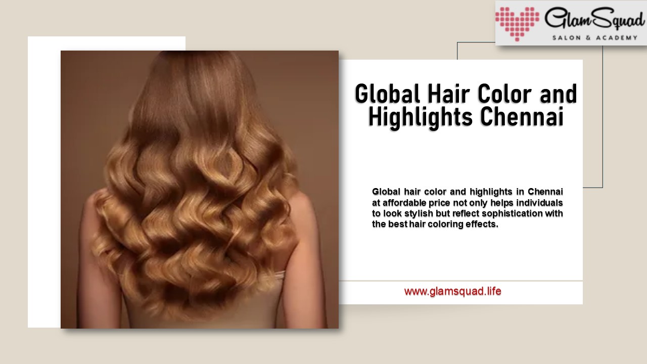 Global Hair color and highlights chennai
