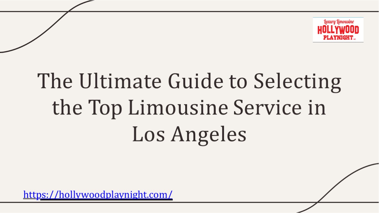 The ultimate guide to selecting the top limousine service inlos-angeles