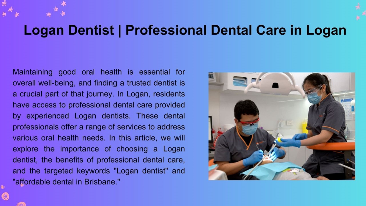 Logan Dentist | Professional Dental Care in Logan