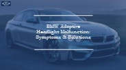 BMW Adaptive Headlight Malfunction Symptoms & Solutions