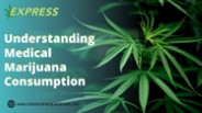 Understanding Medical Marijuana Consumption