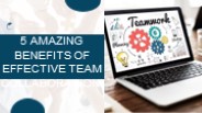5 Amazing Benefits of Effective Team Collaboration!