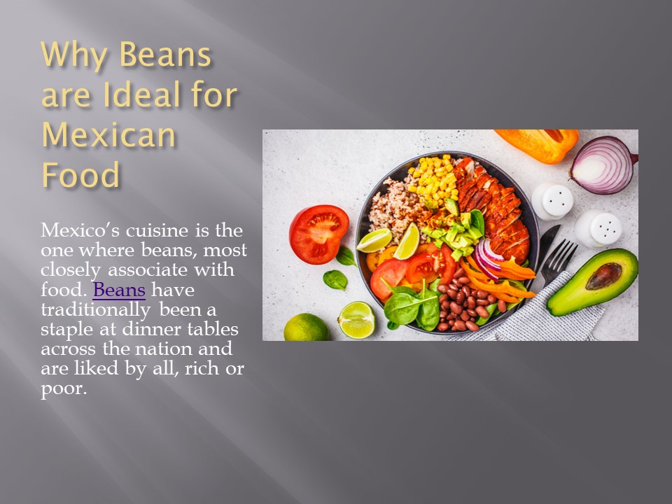 Why Beans are Ideal for Mexican Food