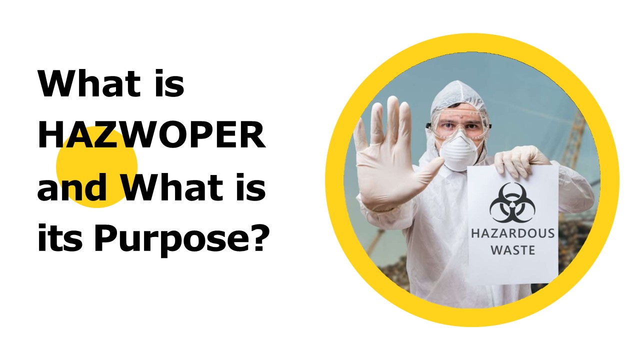 What is HAZWOPER and What is its Purpose?