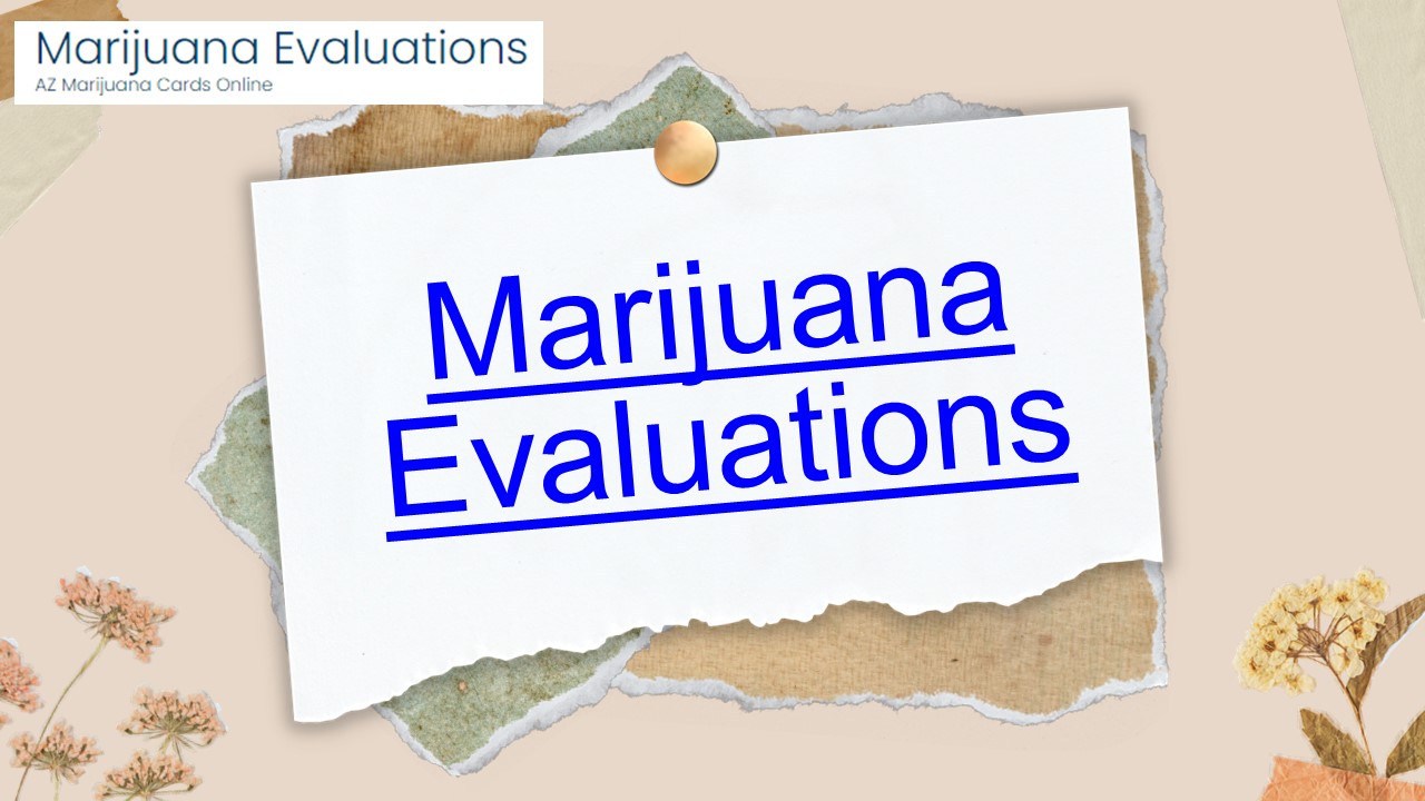 Simplified Access: Marijuana Cards in Arizona by Marijuana Evaluations