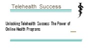 Unlocking Telehealth Success: The Power of Online Health Programs
