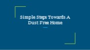 Simple Steps Towards A Dust Free Home