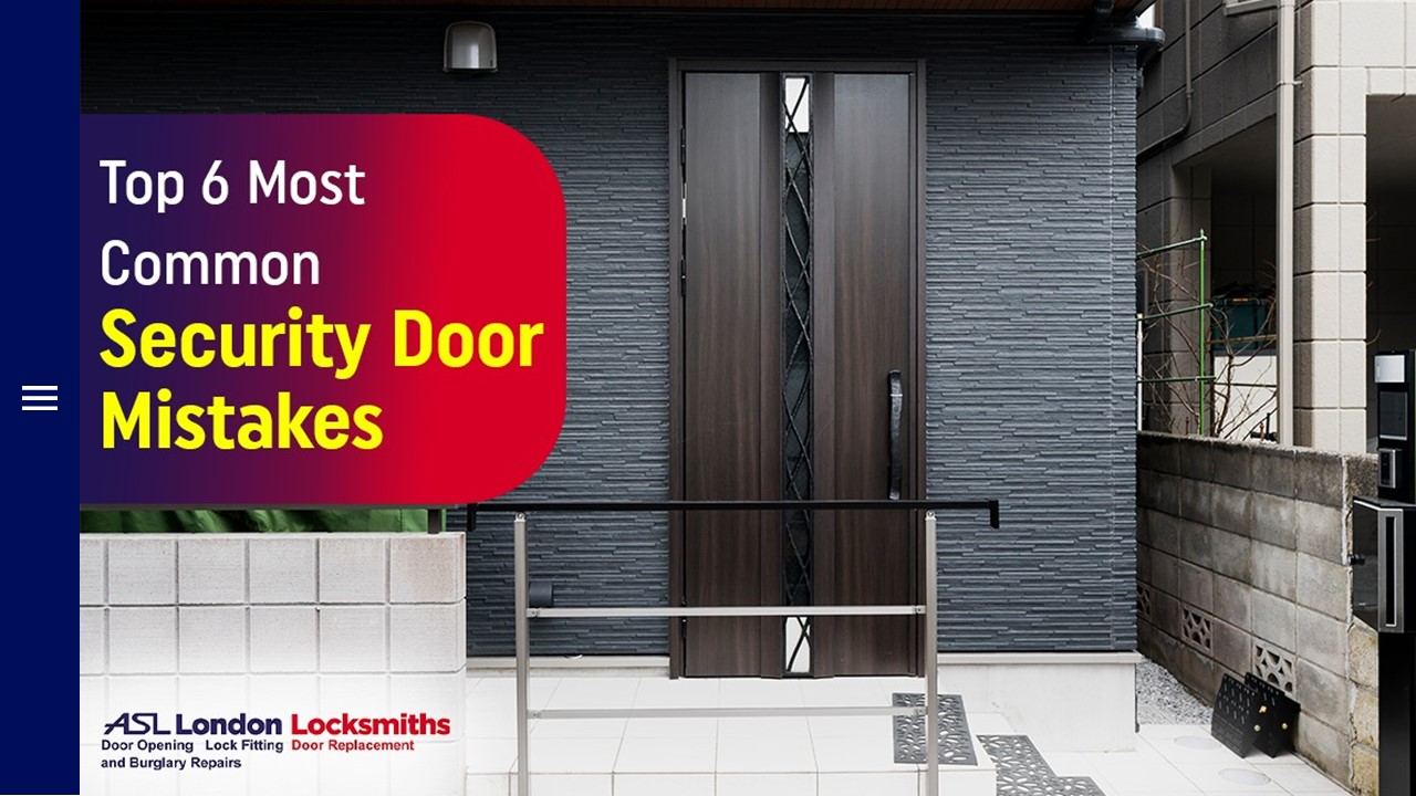 Top 6 Most Common Security Door Mistakes