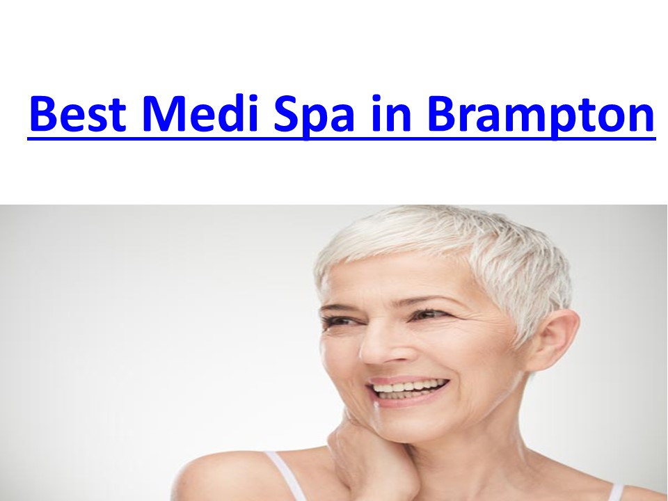 Best Medi Spa in Brampton