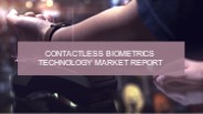 Contactless Biometrics Technology Market Report