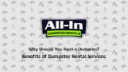 Why Should You Rent a Dumpster?