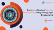 How to Build a Resilient Security Architecture?