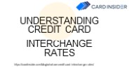 Understanding Credit Card Interchange Rates: Key Concepts and Impact