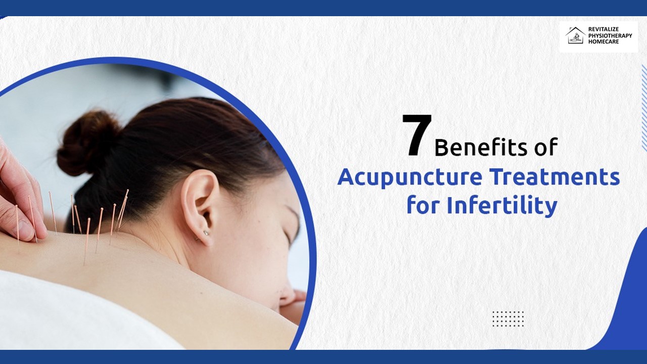 7 benefits of acupuncture treatments for infertility