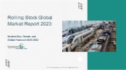 Rolling Stock Global Market Report 2023