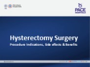 Hysterectomy Surgery - Procedure Indications, Side effects & Benefits