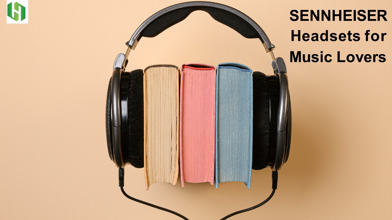 SENNHEISER Headsets for Music Lovers