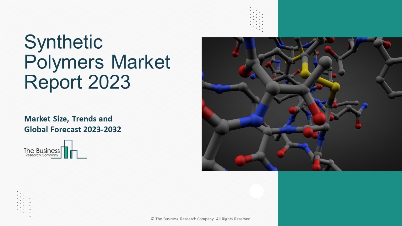 Synthetic Polymers Market Growth Analysis, Latest Trends And Business ...