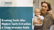 Brushing Teeth After Wisdom Teeth Extraction: A Comprehensive Guide