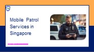 Mobile Patrol Services in Singapore