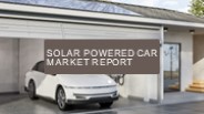 Solar Powered Car Market Report