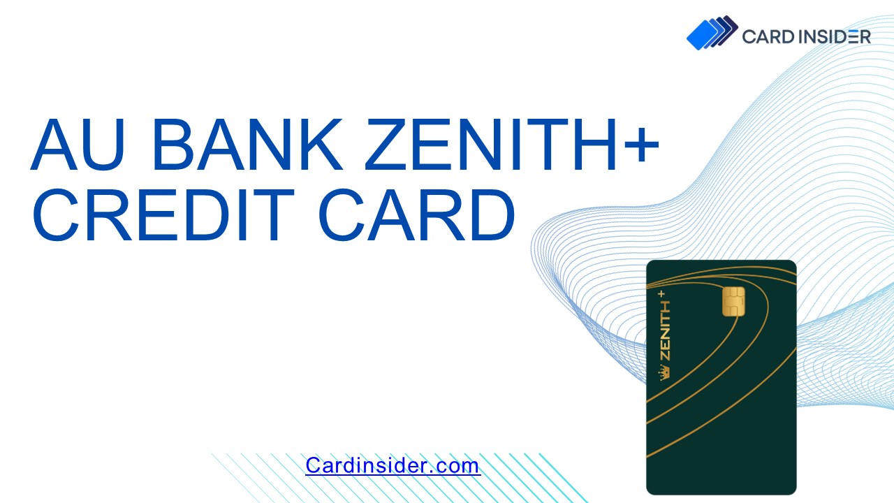 AU Bank Zenith+ Credit Card