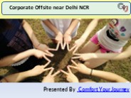 Corporate Offsite Venue near Delhi
