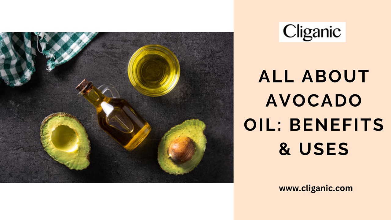 ALL ABOUT AVOCADO OIL: BENEFITS & USES