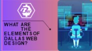 What Are the Elements of Dallas Web Design